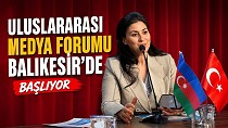 ULUSLARARASI MEDYA FORUMU BALIKESİR’DE BAŞLIYOR
