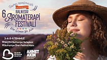 Uluslararası 6. Balıkesir Aromaterapi Festivali kapılarını açıyor - haberi