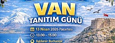 VAN'IN KÜLTÜRÜ BALIKESİR'DE TANITILMAYA DEVAM EDİYOR!